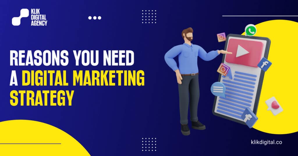 Reasons You Need a Digital Marketing Strategy