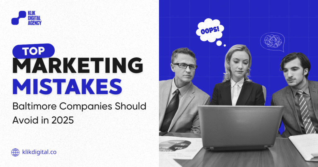 Top Marketing Mistakes Baltimore Companies Should Avoid in 2025