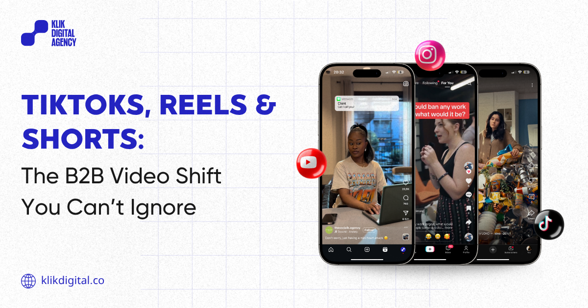 TikToks, Reels and Shorts: The B2B Video Shift You Can’t Ignore