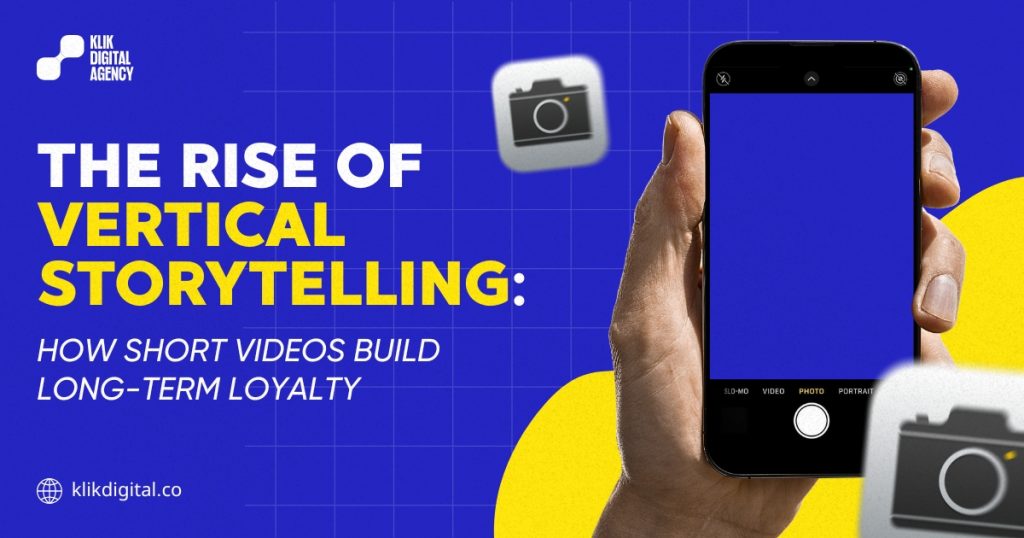 The Rise of Vertical Storytelling: How Short Videos Build Long-Term Loyalty